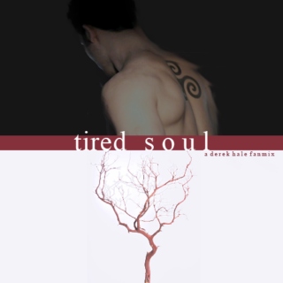tired soul