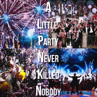 A Little Party Never Killed Nobody