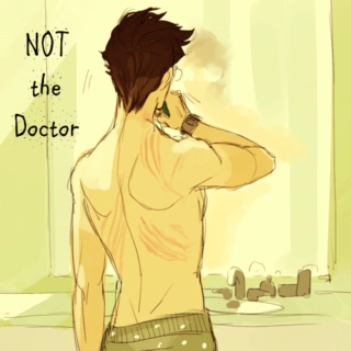 [ NOT the Doctor] - RP FST