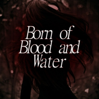 Born of Blood and Water