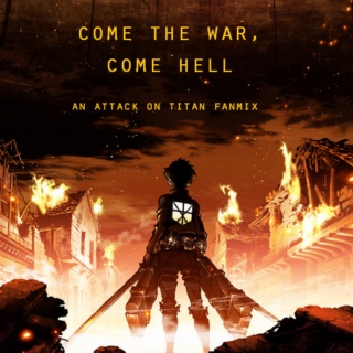 come the war, come hell