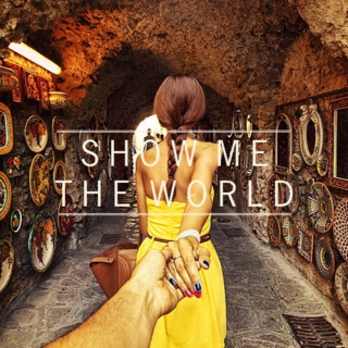 show me the world
