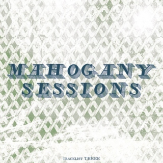 mahogany sessions #3