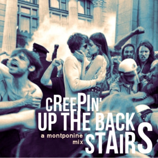 creepin' up the back stairs (a montponine mix)