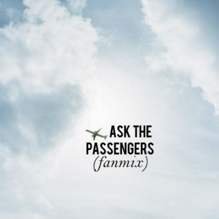 ask the passengers (fanmix)