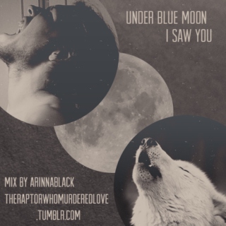 under blue moon i saw you
