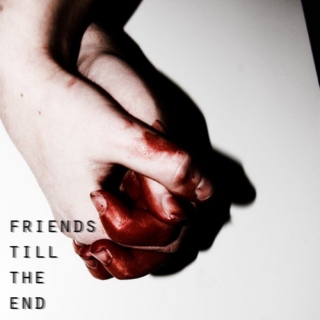 friends till the end