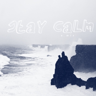 stay calm ♡ ♡