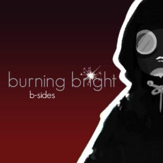 burning bright: a sparkler fanmix [side b]