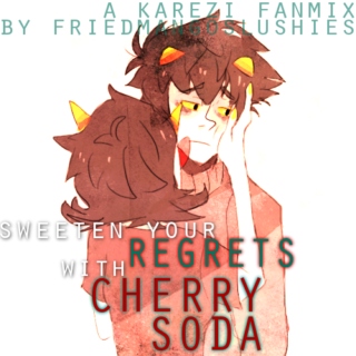 sweeten your regrets with cherry soda