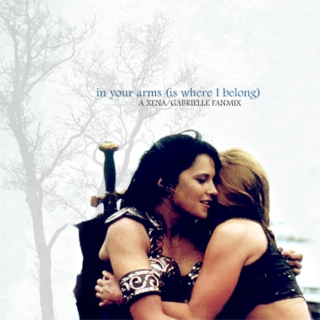in your arms - a xena/gabrielle fanmix