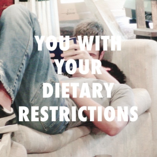 you with your dietary restrictions