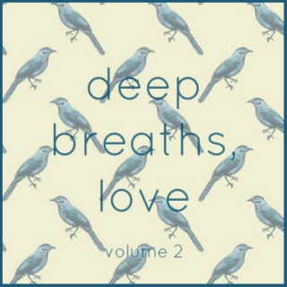 Deep Breaths, Love (Vol. 2)
