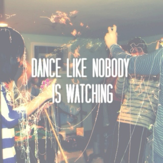 ☆ dance like nobody is watching ☆