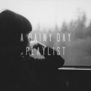 a rainy day playlist