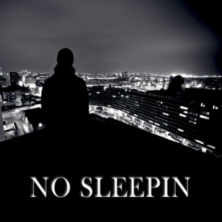 No Sleepin