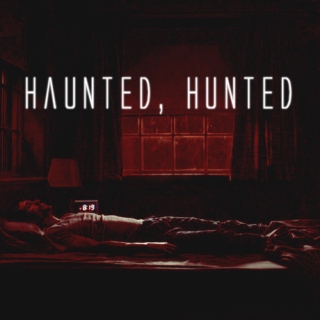 haunted, hunted