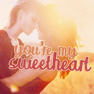 you're my sweetheart