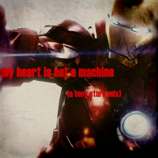 my heart is not a machine (a tony stark mix)