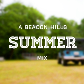 a beacon hills summer mix