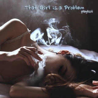 That Girl is a Problem
