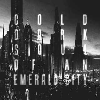 COLD DARK SOUL OF AN EMERALD CITY