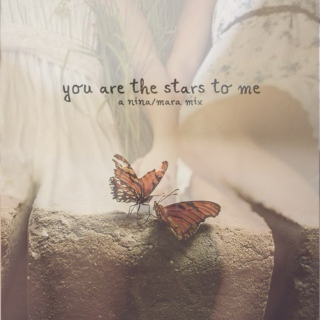 you are the stars to me
