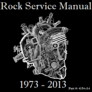 Rock Service Manual: 1973 - 2013