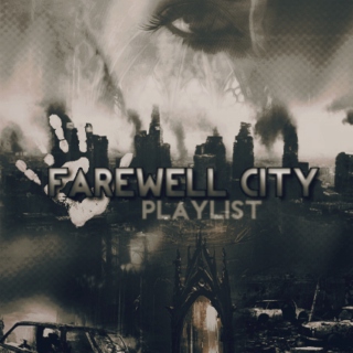 Farewell City PlayList.