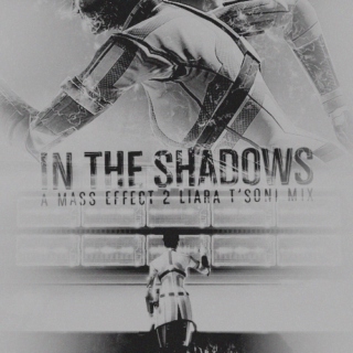 In The Shadows: A Liara T'Soni Mix