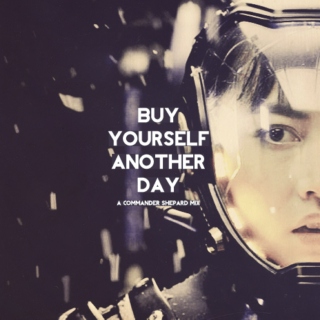 buy yourself another day