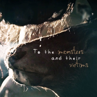 To the Monsters and Their victims