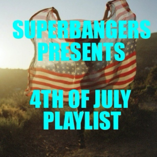 Superbangers 4th Of July Playlist 