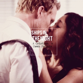 ships in the night : Cristina and Owen 