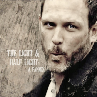 The Light and Half Light: A Fanmix