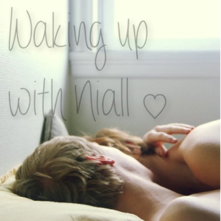 Waking up with Niall