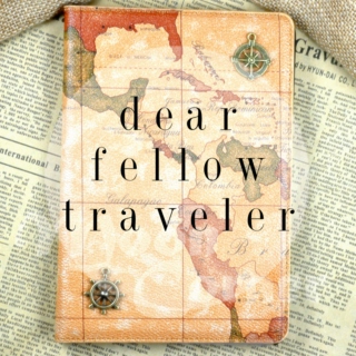 dear fellow traveler