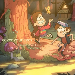 cover your eyes [Gravity Falls]