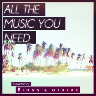 Kings & Others - All The Music You Need (Mixtape)