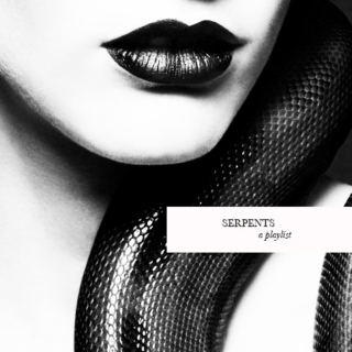 serpents;