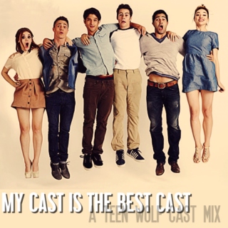 my cast is the best cast [a teen wolf cast mix]
