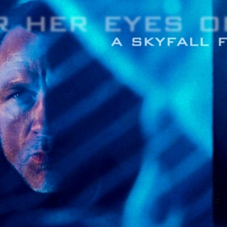 For Her Eyes Only- A Skyfall Fanmix