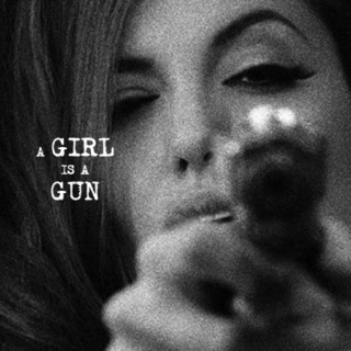 A GIRL IS A GUN
