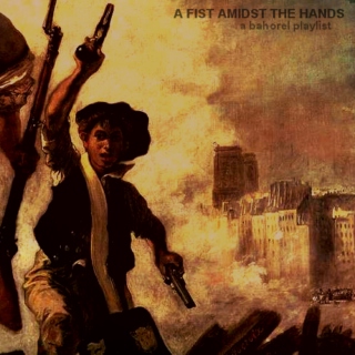 a fist amidst the hands - a bahorel fanmix