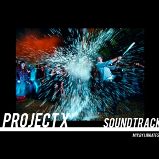 project x soundtrack