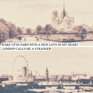 wake up in paris with a new love in my heart // london calls me a stranger