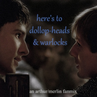 here's to dollop-heads and warlocks