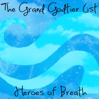 The Grand Godtier List- Heroes of Breath