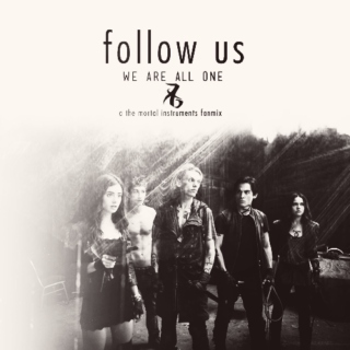 follow us, we are all one;