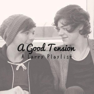 A Good Tension: A Larry Playlist
